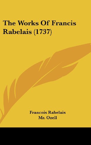 The Works Of Francis Rabelais (1737) (9781104966409) by Rabelais, Francois