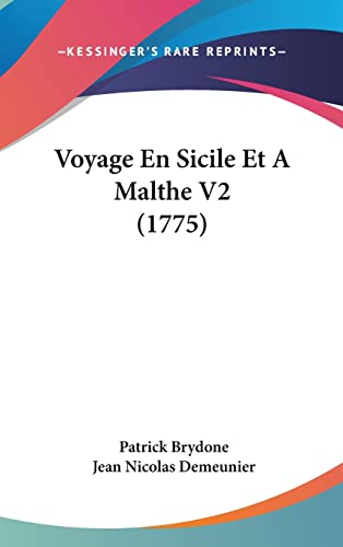 Voyage En Sicile Et A Malthe V2 (1775) (French Edition) (9781104968151) by Brydone, Patrick