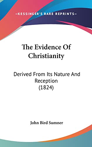 9781104972059: The Evidence Of Christianity: Derived From Its Nature And Reception (1824)