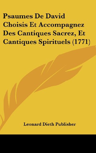 9781104972264: Psaumes de David Choisis Et Accompagnez Des Cantiques Sacrez, Et Cantiques Spirituels (1771)