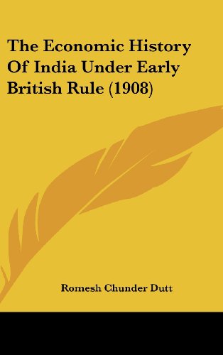 The Economic History Of India Under Early British Rule (1908) (9781104973001) by Dutt, Romesh Chunder