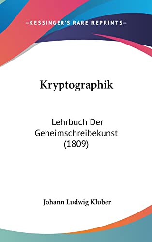 9781104978822: Kryptographik: Lehrbuch Der Geheimschreibekunst (1809)