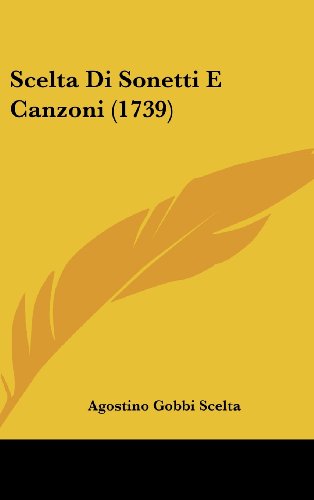 9781104983918: Scelta Di Sonetti E Canzoni (1739)