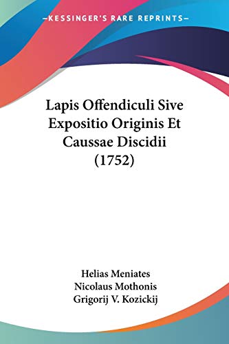 Stock image for Lapis Offendiculi Sive Expositio Originis Et Caussae Discidii (1752) (Latin Edition) for sale by ALLBOOKS1