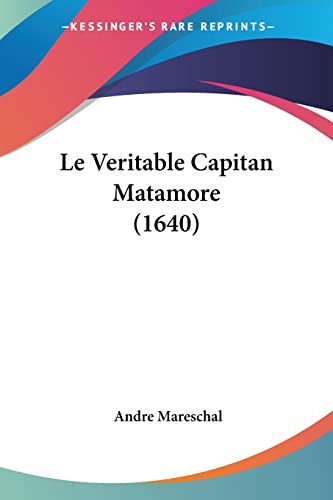 Imagen de archivo de Le Veritable Capitan Matamore (1640) (French Edition) a la venta por California Books