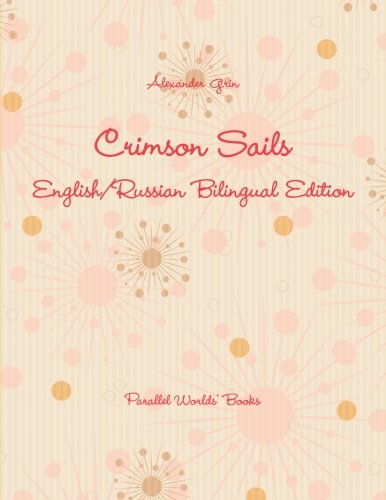 Crimson Sails. English/Russian Bilingual Edition (9781105017643) by Alexander Grin