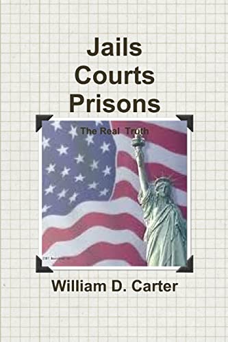 Jails Courts Prisons the Real Truth (9781105037016) by Carter, William