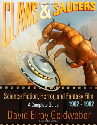 9781105043505: Claws &Saucers: Science Fiction, Horror, And Fantasy Film: A Complete Guide: 1902-1982