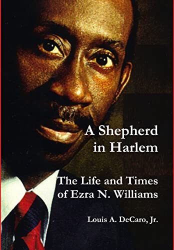 Stock image for A Shepherd in Harlem: The Life and Times of Ezra N. Williams for sale by GreatBookPrices