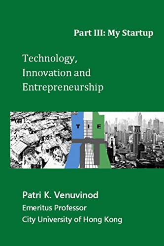Stock image for Technology, Innovation and Entrepreneurship Part III: My Startup for sale by California Books