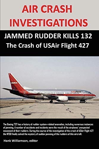 9781105131349: AIR CRASH INVESTIGATIONS: JAMMED RUDDER KILLS 132, The Crash of USAir Flight 427