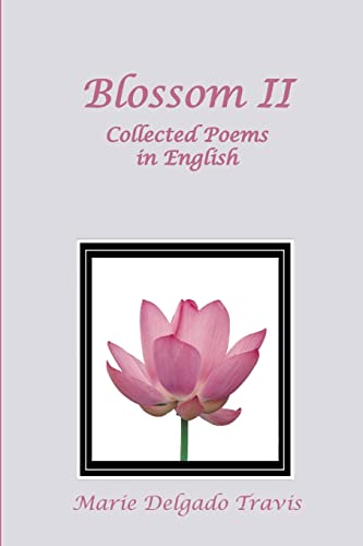 Stock image for BLOSSOM II: Collected Poems in English for sale by PBShop.store US