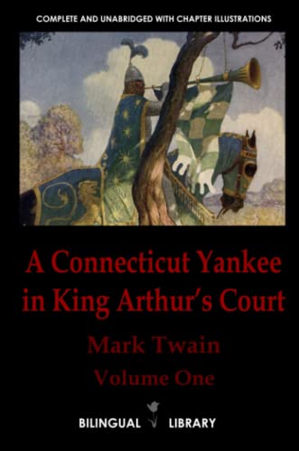 9781105143908: A Connecticut Yankee in King Arthur's Court—Un yanqui en la corte del Rey Arturo: English-Spanish Parallel Text Edition Volume One