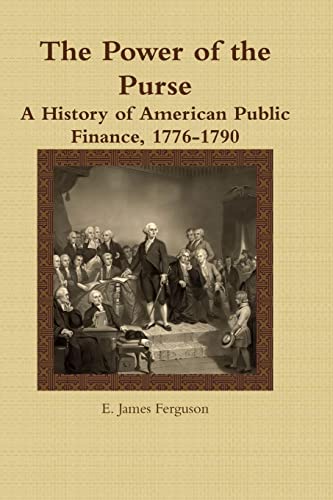 9781105160431: The Power of the Purse: A History of American Public Finance, 1776-1790
