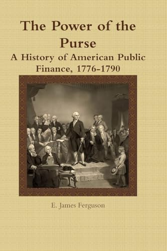 9781105160431: The Power of the Purse: A History of American Public Finance, 1776-1790