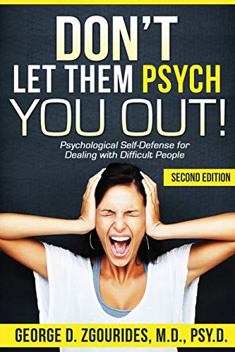 9781105164774: DON'T LET THEM PSYCH YOU OUT! Psychological Self-Defense for Dealing with Difficult People - Second Edition