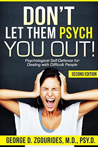 Stock image for Don't let them psych you out Psychological selfdefense for dealing with difficult people second edition for sale by PBShop.store US
