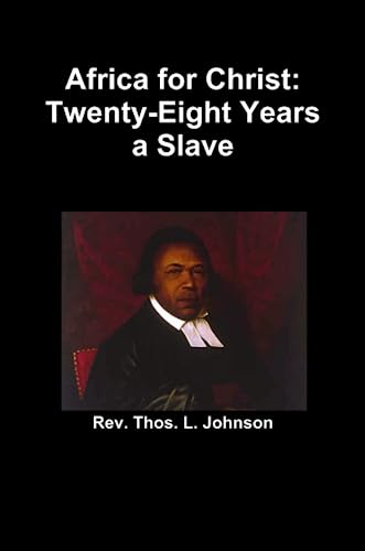 Stock image for Africa For Christ: Twenty-Eight Years A Slave for sale by Revaluation Books