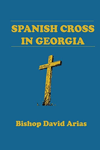 Stock image for Spanish Cross in Georgia for sale by PBShop.store US