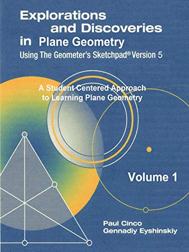 Stock image for Explorations And Discoveries In Plane Geometry Using The Geometer'S Sketchpad Version 5 Volume 1 for sale by PBShop.store US