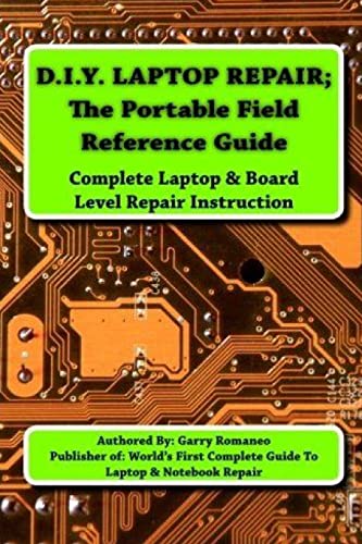 9781105176258: D.I.Y Laptop Repair; The Portable Field Reference Guide