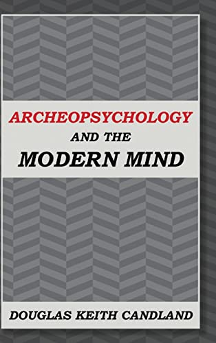 Imagen de archivo de Archeopsychology and the Modern Mind a la venta por Midtown Scholar Bookstore