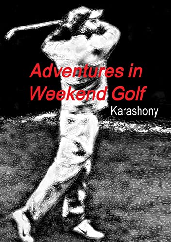 9781105205088: Adventures in Weekend Golf