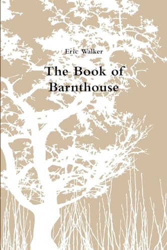 The Book of Barnthouse (9781105212529) by Walker, Eric