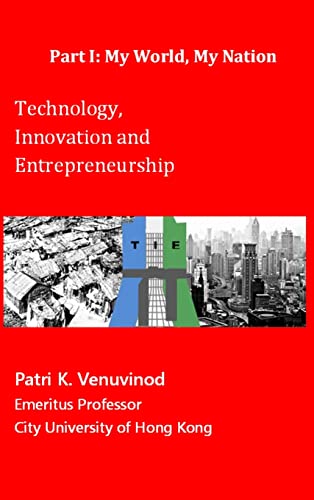 Stock image for Technology, Innovation and Entrepreneurship Part I: My World, My Nation for sale by THE SAINT BOOKSTORE