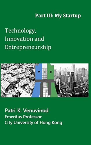 Stock image for Technology, Innovation and Entrepreneurship Part III: My Startup for sale by California Books