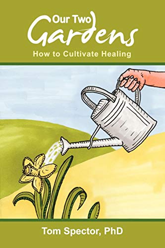 Stock image for Our Two Gardens: How to Cultivate Healing for sale by ThriftBooks-Dallas