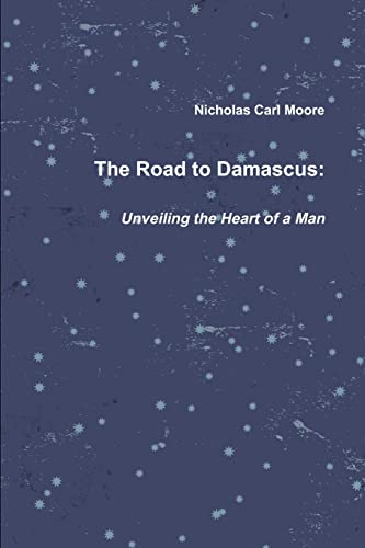 Beispielbild fr The Road To Damascus: Unveiling the Heart of a Man zum Verkauf von PBShop.store US