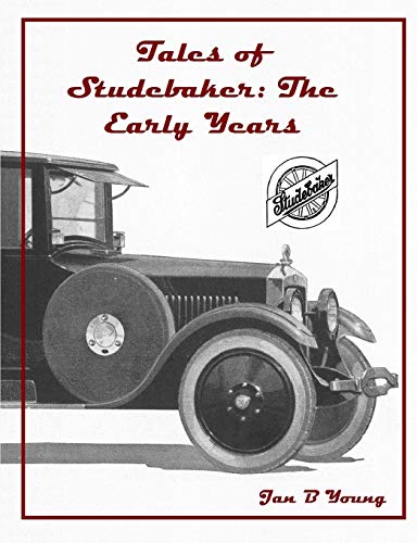 Tales of Studebaker: The Early Years (9781105263712) by Young, Jan