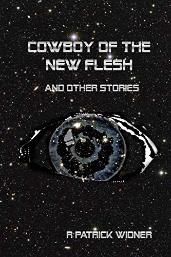 9781105269684: Cowboy of the New Flesh and Other Stories
