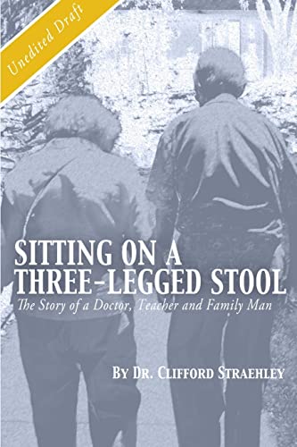 Stock image for Sitting on a Three Legged Stool: The Story of a Doctor, Teacher and Family Man for sale by Chiron Media