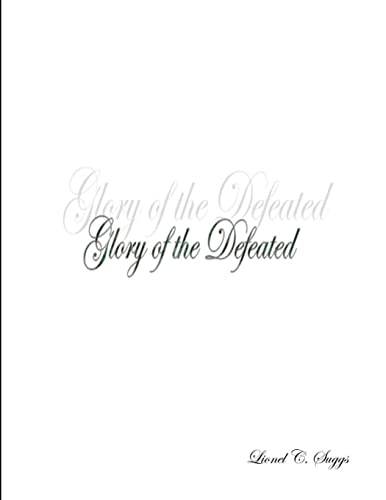Beispielbild fr Glory of the Defeated zum Verkauf von GF Books, Inc.