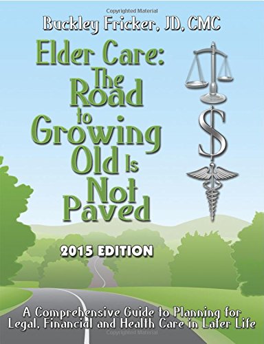 Stock image for Elder Care: The Road To Growing Old Is Not Paved for sale by Wonder Book