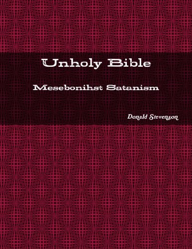 Unholy Bible: Mesebonihst Satanism (9781105412943) by Stevenson, Donald