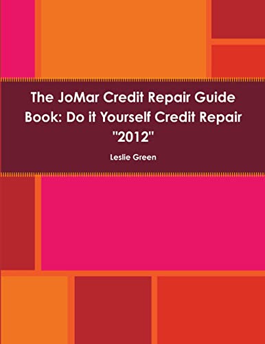 The JoMar Credit Repair Guide Book "2012" (9781105417474) by Green, Leslie