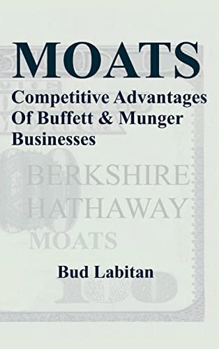 Beispielbild fr Moats: The Competitive Advantages of Buffett and Munger Businesses zum Verkauf von BooksRun