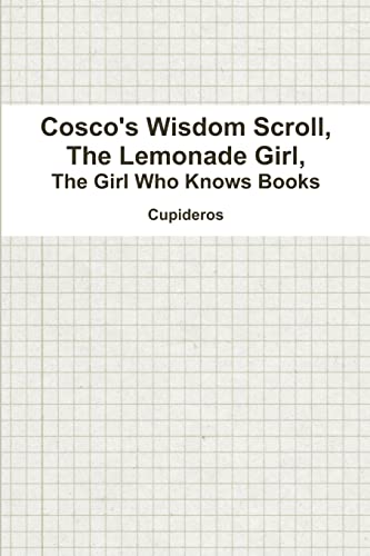 Stock image for Cosco's Wisdom Scroll, The Lemonade Girl, The Girl Who Knows Books for sale by Lucky's Textbooks
