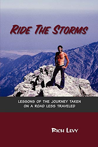 9781105466373: Ride the Storms: Lessons of the Journey Taken On a Road Less Traveled