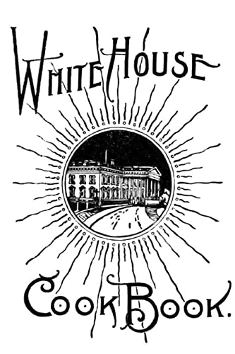 9781105489747: The White House Cook Book