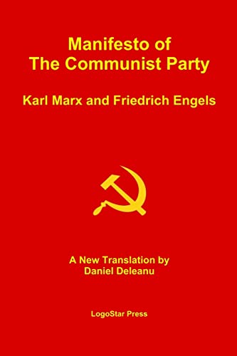 Imagen de archivo de Manifesto Of The Communist Party (aka The Communist Manifesto): A New Translation By Daniel Deleanu a la venta por GreatBookPrices