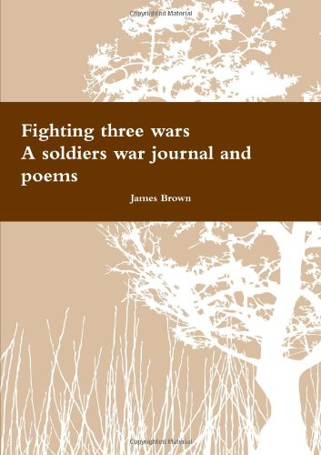 Fighting Three Wars (9781105497605) by James Brown