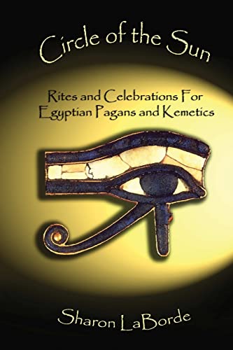 Beispielbild fr Circle of the Sun: Rites and Celebrations for Egyptian Pagans and Kemetics zum Verkauf von WorldofBooks