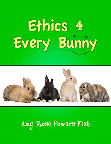 Stock image for Ethics 4 Every Bunny for sale by PBShop.store US