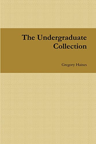 Stock image for The Undergraduate Collection for sale by California Books