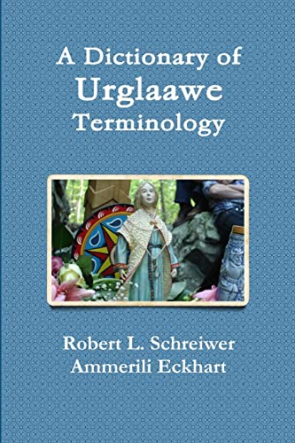 Stock image for A Dictionary of Urglaawe Terminology for sale by Butterfly Books