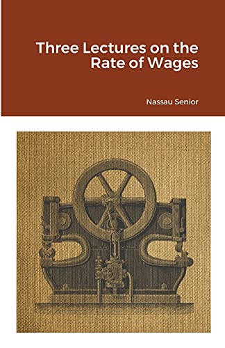 Stock image for Three Lectures on the Rate of Wages for sale by Lucky's Textbooks